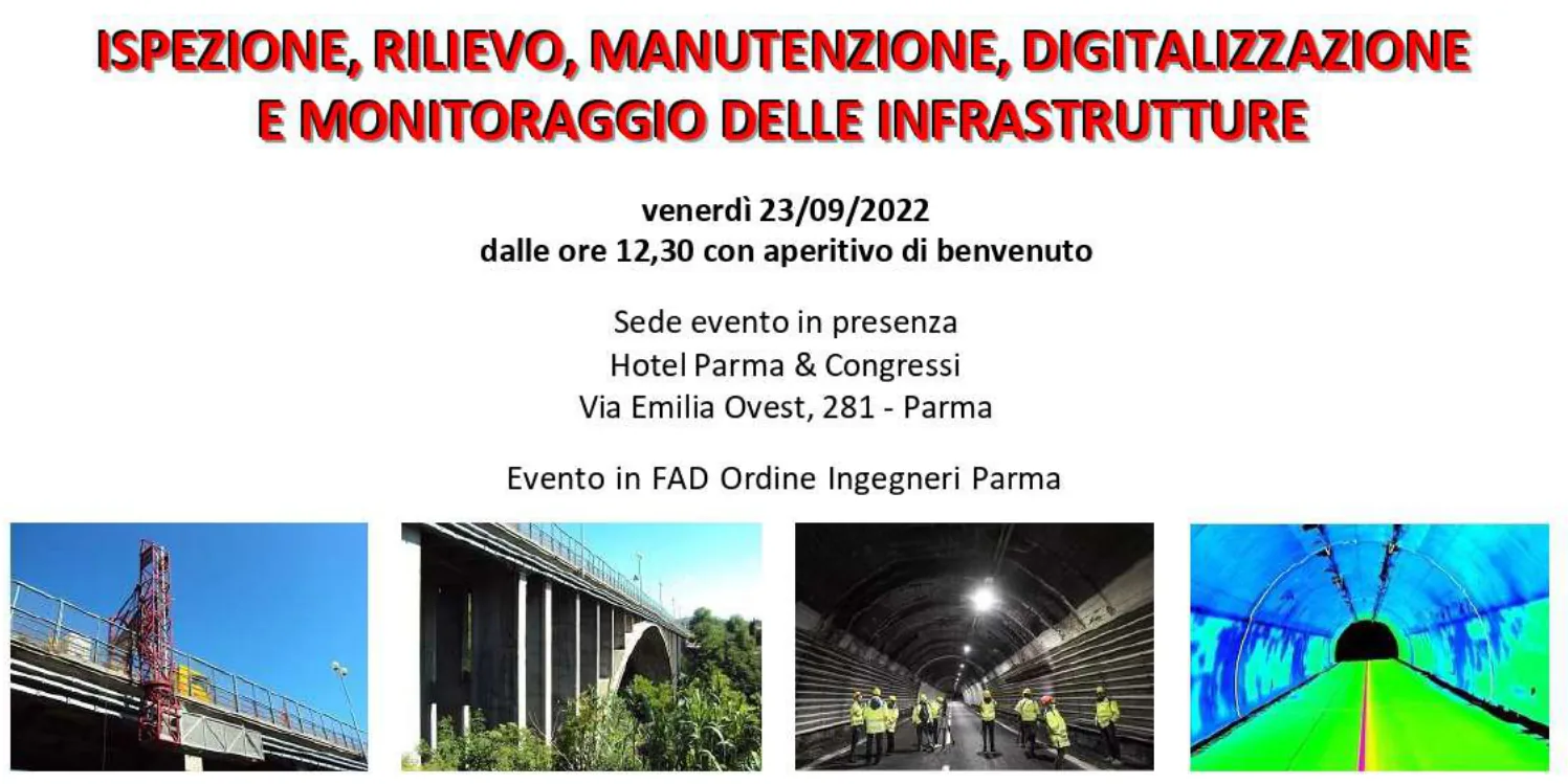 Locandina del convegno Ispezione, rilievo, manutenzione, digitalizzazione e monitoraggio delle infrastrutture, venerdì 23 settembre 2022, Hotel Parma & Congressi, con foto di ponti e gallerie